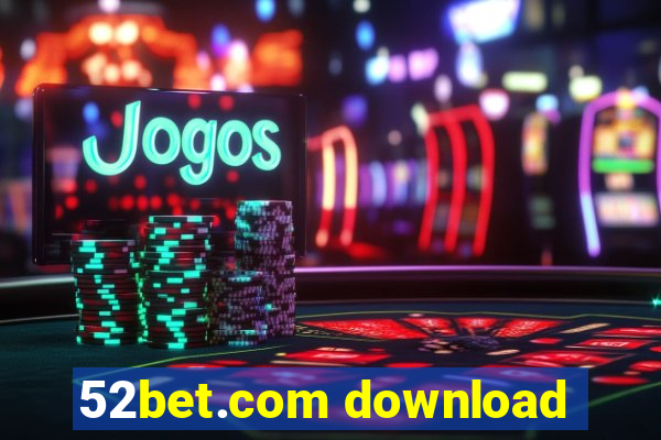 52bet.com download